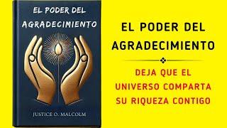 El Poder Del Agradecimiento: Deja Que El Universo Comparta Su Riqueza Contigo (Audiolibro)