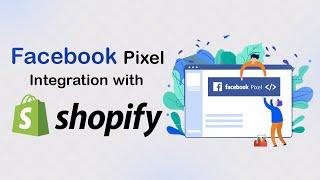 Facebook Pixel Integration with Shopify: A Complete Guide
