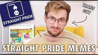 Reacting To Straight Pride Memes