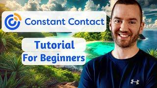 Constant Contact Tutorial For Beginners 2024 (The Ultimate Beginner's Guide)