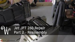Jet JPT 260 Repair Part 2 Reassembly