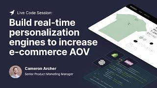 Build real-time personalization engines to increase e-commerce AOV