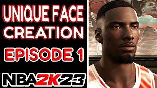 Unique Face Creations NBA 2K23 Ep. 1