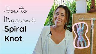 How to Macrame the Spiral Knot