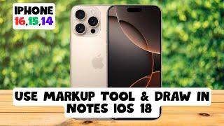 How to Use Markup Tool & Draw In Notes ios 18 iPhone 16,15,14