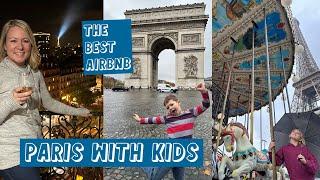 PARIS WITH KIDS I Travel Tips for Families, Sightseeing & The BEST Airbnb