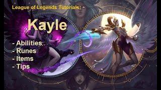 Kayle tutorial - beginner guide league of Legends