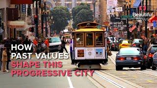 How San Francisco’s inclusive history keeps it moving forward | Beautiful News