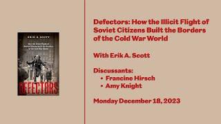 Defectors: How the Illicit Flight of Soviet Citizens Built the Borders of the Cold War World