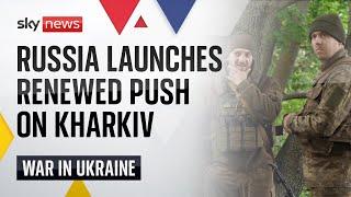 War in Ukraine: Russian forces tighten grip on Kharkiv region