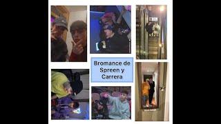 Spreen y Carrera; su Bromance (Joda)