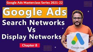 Google Ads Course in Hind 2022 | Chapter 8: Google Ads Network | Search network vs Display Network