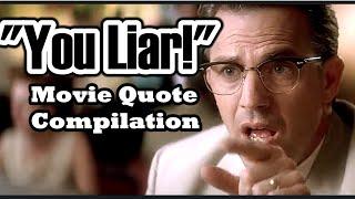 "You're a Liar!" Movie Quote Compilation