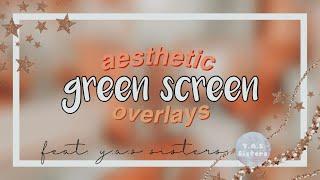 aesthetic green screen overlays (feat. y.a.s. sisters)