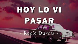 Rocío Dúrcal - Hoy Lo Vi Pasar - Letra