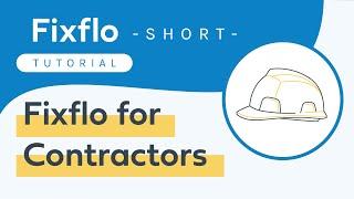 Fixflo Tutorial Short - Fixflo for Contractors