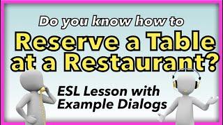 How to Reserve a Table at a Restaurant - ESL Lesson with example dialog - Do you know about booking?