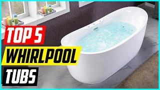 Top 5 Best Whirlpool Tubs in 2022
