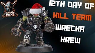 12th Day of Kill Team! Wrecka Krew