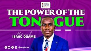 The Power of The Tongue || Rev. Isaac Odame