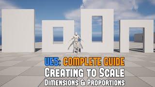UE5: Complete Guide to Player Scale, Environment Dimensions and Creating to Proportions