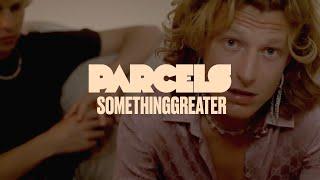 Parcels - Somethinggreater (Official Music Video)