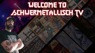 Welcome to Schwermetallisch TV (introduction 2.0)