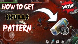 How to Get  ,,SKULLS,, pattern in Last Day On Earth !