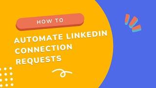 How to Automate LinkedIn Connection Requests