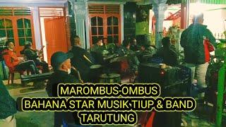 MAROMBUS-OMBUS / BAHANA STAR MUSIK TIUP&BAND TARUTUNG / ACARA SAURMATUA