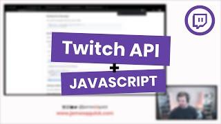 Getting Started with The Twitch API  (Live Stream)