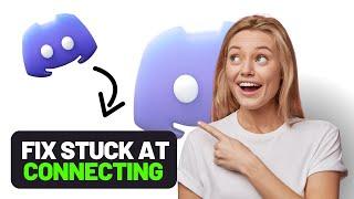 How to fix Discord app stuck at connecting (Full Guide)