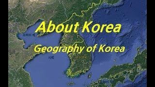 [ About Korea  ]  Geography of Korea / Where is Korea?