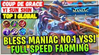 Bless Maniac No.1 YSS! Full Speed Farming [ Top 1 Global Yi Sun Shin ] Coup de Grace Mobile Legends