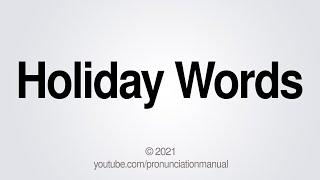 How to Pronounce Holiday Words