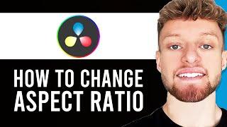 How To Change Aspect Ratio in Davinci Resolve (Step By Step)