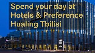 Spend Your Day at Hotels & Preference Hualing Tbilisi