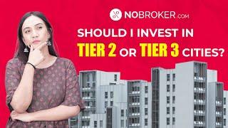 Real Estate Investment in India's Tier 2 & 3 Cities:Unlocking Opportunities Challenges #NoBroker