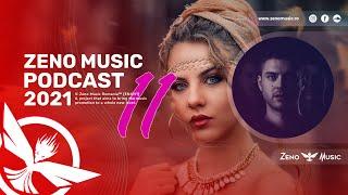 Zeno Music @ Podcast #11  Best Romanian Music Mix 2021 Best Remix of Popular Songs 2021