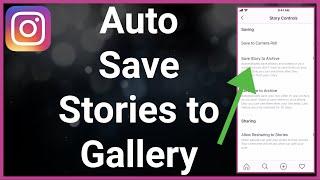How To Automatically Save Instagram Stories To Camera Roll / Gallery