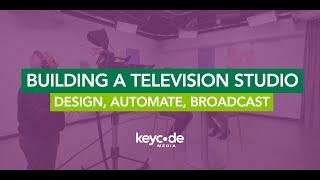 Building A Television Studio: Design, Automate, Broadcast