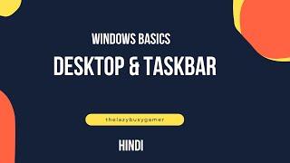 Windows Basics: Understanding the Desktop, Right-Click Options, and Taskbar Features | Hindi