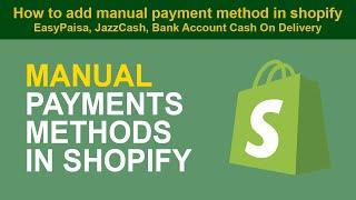 How to add Manual payment methods in Shopify