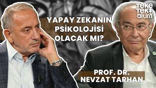 Yapay zekanın psikolojisi olacak mı? / Prof. Dr. Nevzat Tarhan & Fatih Altaylı - Teke Tek Bilim