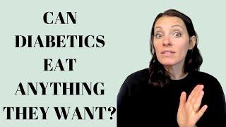 Can Diabetics Eat Anything They Want?