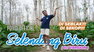 SELENDANG BIRU (DJ VERSION) - PONIDI (COVER) DI SEBLAK SEBLAK SEBLAK!!! Di SEKOP!!!