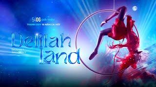 THANH DUY - DELILAH LAND - LIVESHOW 15 Năm Ca Hát