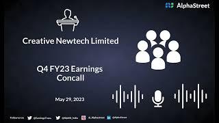 Creative Newtech Limited Q4 FY23 Earnings Concall