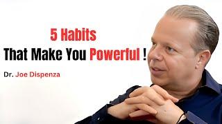 5 Habits That Make You Powerful  | Best Speech | Dr. Joe Dispenza