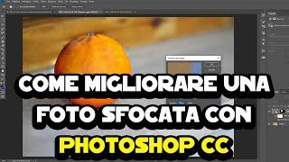 Come migliorare una foto sfocata con Photoshop CC